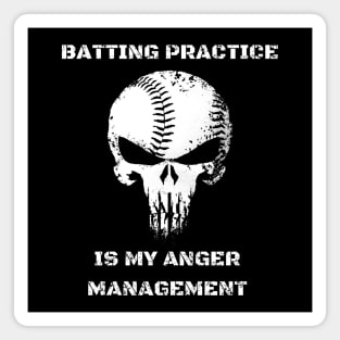 Batting practice is my anger management Magnet